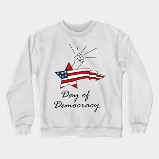 International Day of Democracy - federal holiday in America Crewneck Sweatshirt